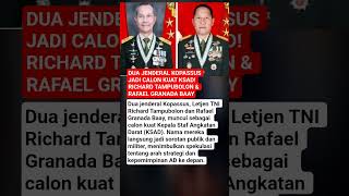Dua Jenderal Kopassus Jadi Calon Kuat KSAD! Richard Tampubolon &amp; Rafael Granada Baay