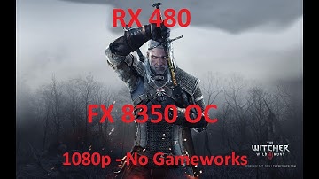The Witcher 3 Ultra (gameworks off) | RX 480 - FX 8350 OC