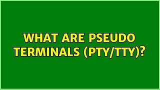 Unix & Linux: What are pseudo terminals (pty/tty)? (3 Solutions!!) screenshot 5