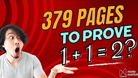 1 + 1 = 2: The Proof That Took 379 Pages! 🧐