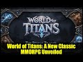 World of Titans: A New Classic MMORPG Unveiled