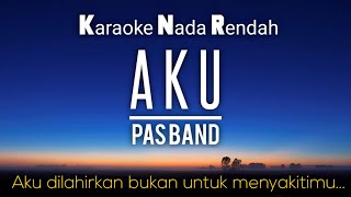 Aku - Pas Band Karaoke Lower Key Nada Rendah -4