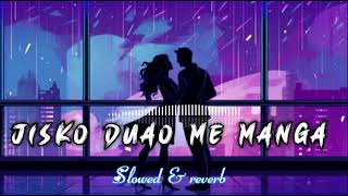 Jisko duao me manga slowed reverb song | #lofi #sad #slowedandreverb