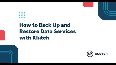 How to Back Up and Restore Data Services with Klutch