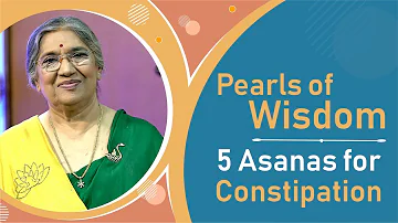 5 Asanas for Constipation || Pearls of Wisdom
