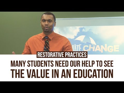 Restorative Practices: Many Students Need Our Help To See The Value In An Education