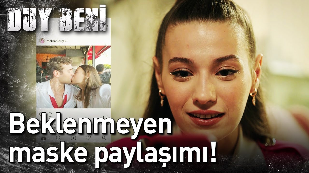 Duy Beni | Beklenmeyen Maske Paylaşımı!