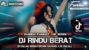 DUGEM FUNKOT VIP 2025 DJ KALAU SUDAH BEGINI SAYANG DJ RINDU BERAT X DJ GULALI @FDJNADAATIKAH 