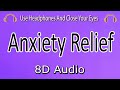 Anxiety Relief: 8D Sound Healing for Calmness and Tranquility