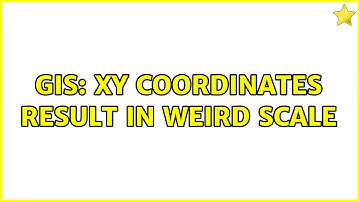 GIS: XY Coordinates result in weird scale (2 Solutions!!)