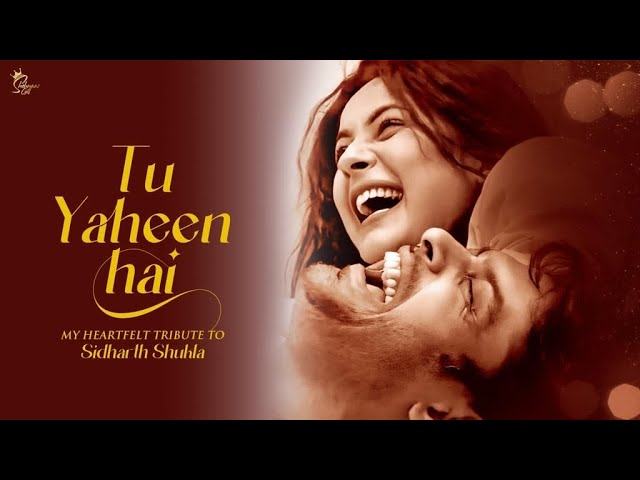 Tu Yaheen Hai (Tribute ) Shehnaaz Gill | Sidharth Shukla - Shehnaaz Gill | SIDNAAZ Song class=