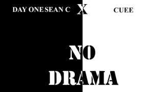No Drama | DayOneSeanC & Cuee