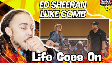 🔥🎶🔥Ed Sheeran   Life Goes On ft  Luke Combs Live at the 58th ACM Awards [FIRST TIME UK REACTION]