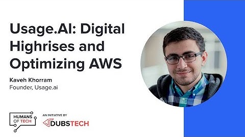 Usage.ai: Digital Highrises and Optimizing AWS (A Conversation with Kaveh Khorram)