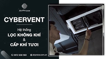 Hệ thống cấp khí tươi trung tâm CyberVent - Giải pháp thanh lọc không khí dành riêng cho biệt thự