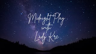 Midnight Play With Lady Kre