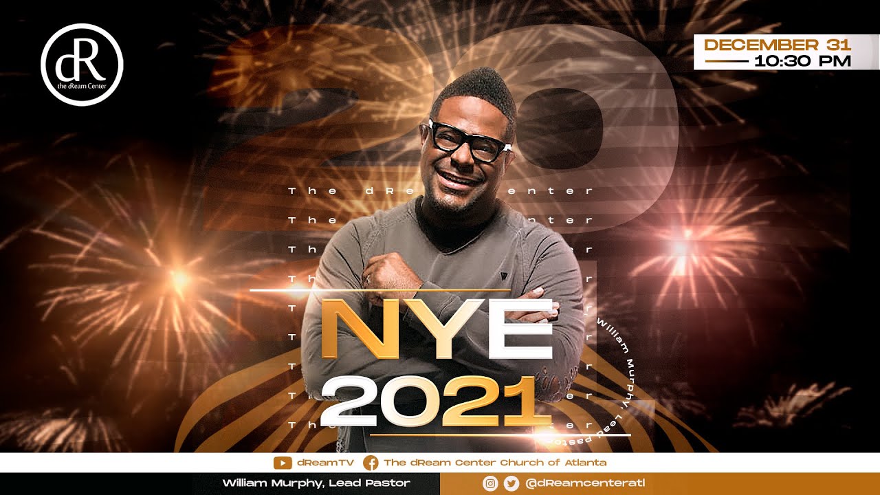 The dReam Center Church of Atlanta NYE Experience December 31, 2020 10