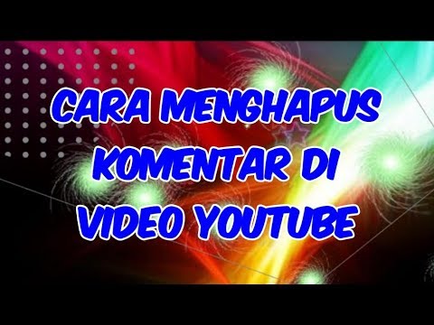 Cara menghapus komentar di YouTube