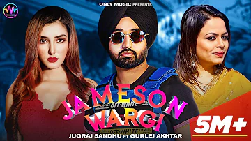 JAMESON WARGI - Jugraj Sandhu | Gurlej Akhtar | The Boss | Latest Punjabi Songs | New Punjabi Songs