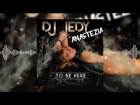 DJ JEDY feat AnasteZia - To be here