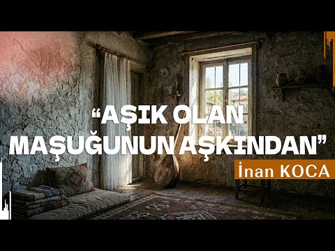 Aşık olan maşuğunun aşkından