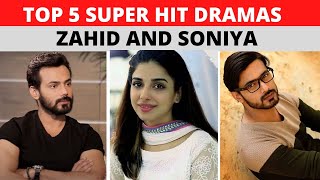 Zahid Ahmad & Soniya Hussain Best 5 Dramas List | Top 5 Mobeen