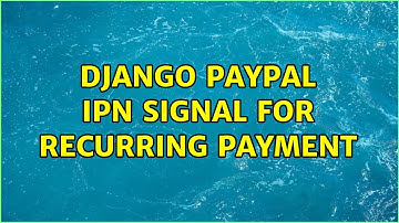Django Paypal IPN Signal for Recurring payment