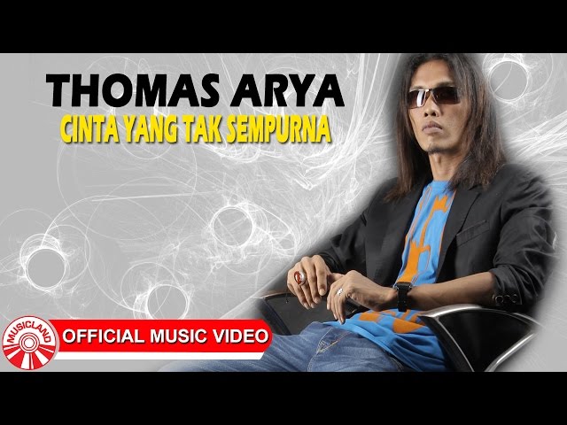 Thomas Arya - Cinta Yang Tak Sempurna [Official Music Video HD] class=