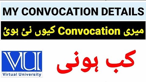 why my Convocation date is not announced yet? vu convocation