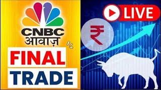 🔴 Final Trade Live Updates: Stock Market | Share Market Updates | Latest Business News | CNBC Awaaz