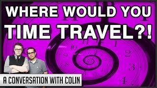 How Time Travel Can Actually Work - A Converation with Colin