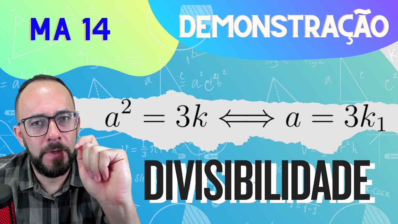 Divisibilidade por 3: a² é múltiplo de 3 se, e somente se, a é multiplo de 3