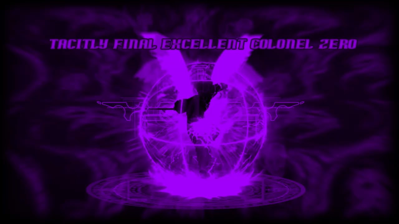 【MUGEN】Tacitly Final Excellent Colonel ZERO's Theme