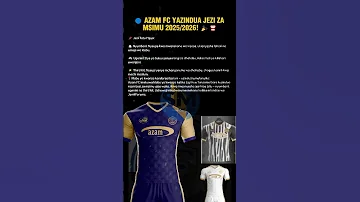 AZAM FC YAZINDUA JEZI ZA MSIMU 2025 2026 