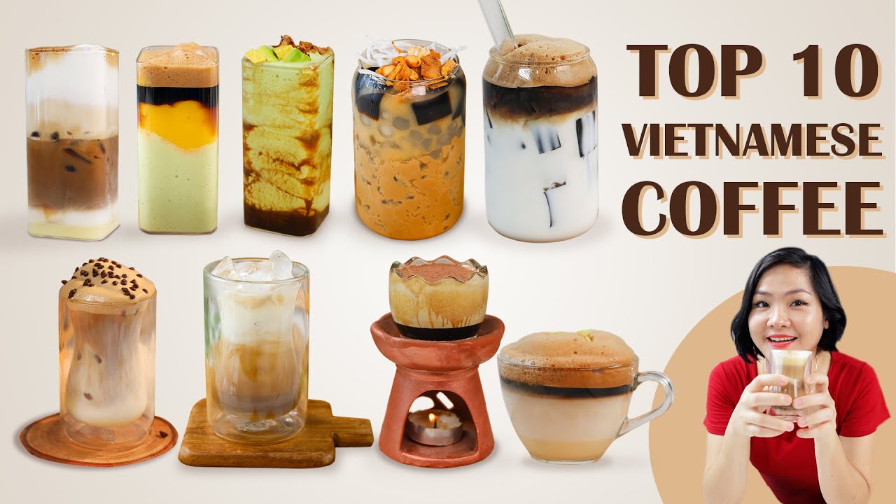 TOP 10 Vietnamese Coffee Drinks To Try At Home YouTube TOP 10 Vietnamese Coffee Drinks To Try At Home YouTube