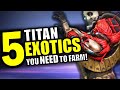 5 Amazing Titan Exotics you NEED to Farm for! | Destiny 2