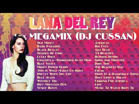 Lana Del Rey Megamix - Electro Deep House - DJ Cussan