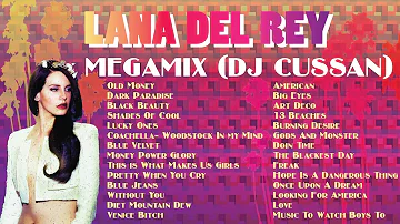 Lana Del Rey Megamix - Electro Deep House - DJ Cussan