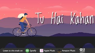 Tu Hai Kahan | Ishaan Kaushik