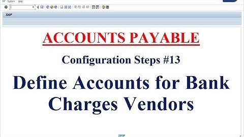 AP Configuration Steps #13 Define Accounts for Bank Charges Vendors