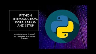 Python for Beginners tutorial Part 1 - Introduction, Installation/Setup