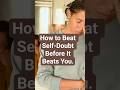 How to Beat Self-Doubt Before It Beats You | Build Confidence &amp; Overcome Fear