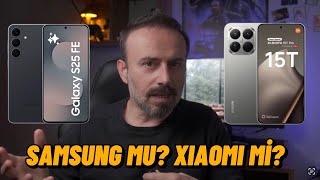 Xiaomi 15T Vs Samsung S25 Fe Hangisi Daha Iyi?