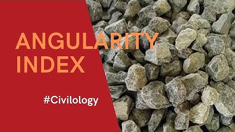 Angularity Index - Why it