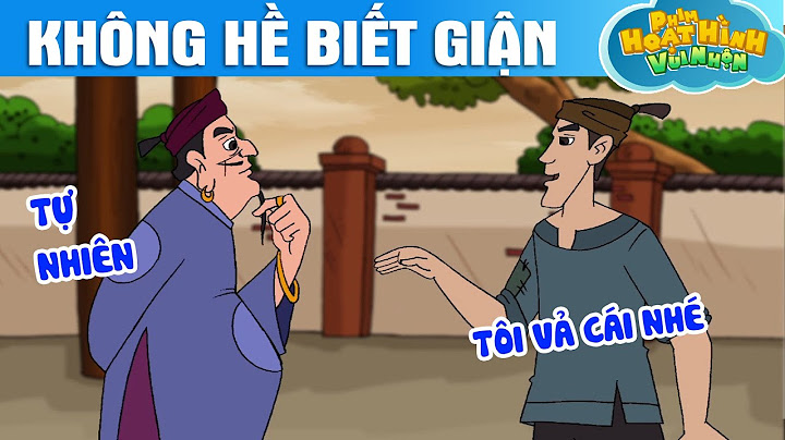 KHÔNG HỀ BIẾT GIẬN - Phim hoạt hình - Truyện cổ tích - Hoạt hình hay - Cổ tích - Quà tặng cuộc sống