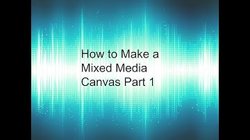 How to Make a Mixed Media Canvas Layers 1-2