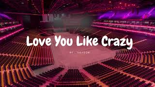 TAEYEON - LOVE YOU LIKE CRAZY but you're in an empty arena 🎧🎶