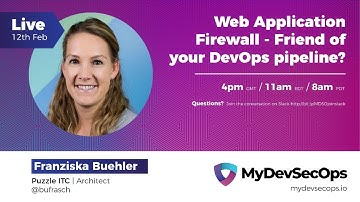 Web Application Firewall - Friend of your DevOps pipeline?