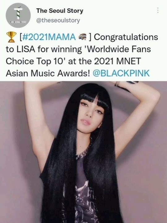 Lisa won Worldwide fans choose top 10 at the 2021 mnet awards 🎉💖🎉🎉#lisa#MAMA