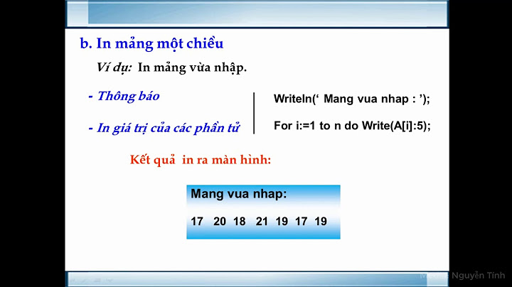 Cho khai báo mảng như sau var a array 0..30 of integer để in giá trị phần tử thứ 20